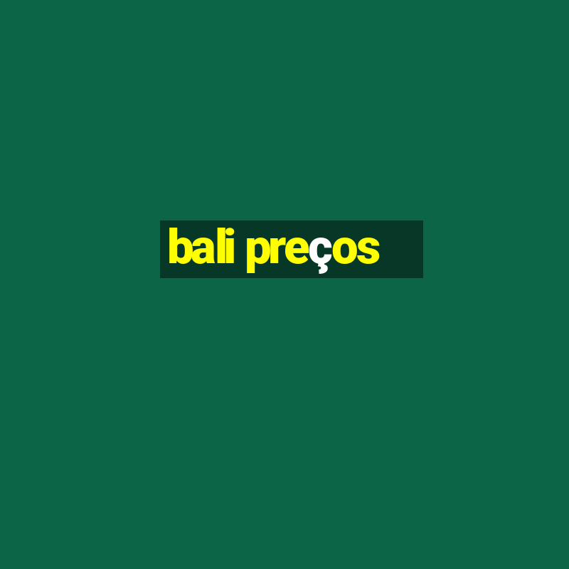 bali preços