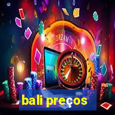 bali preços