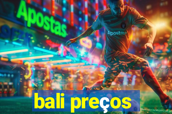 bali preços