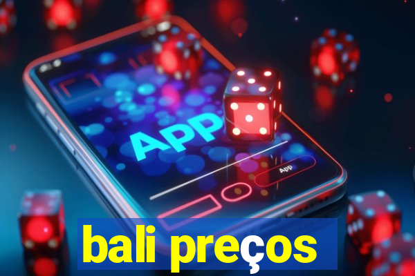 bali preços