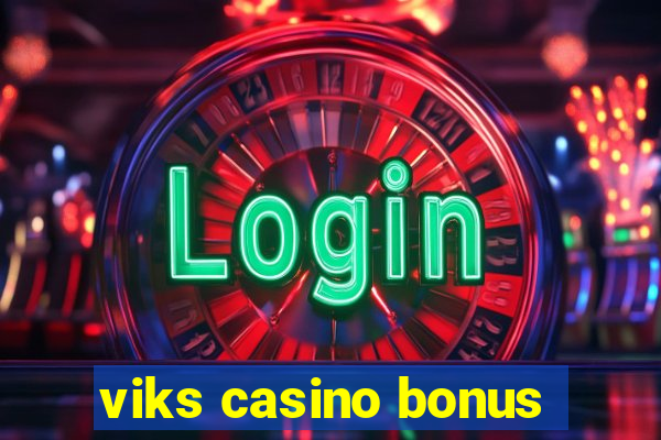 viks casino bonus