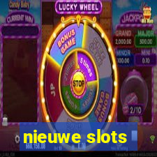 nieuwe slots