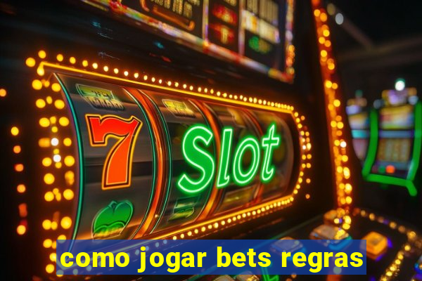 como jogar bets regras