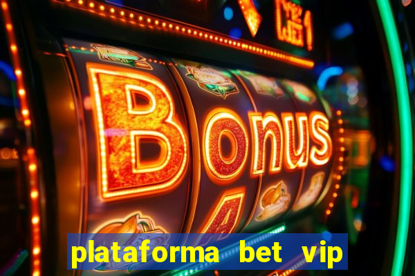 plataforma bet vip é confiável