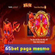 65bet paga mesmo