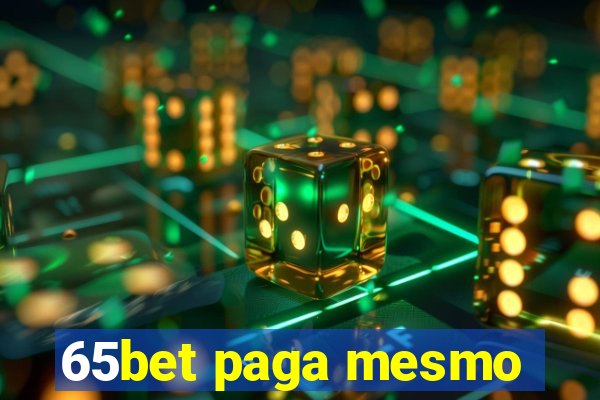 65bet paga mesmo