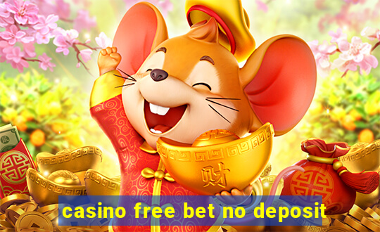 casino free bet no deposit