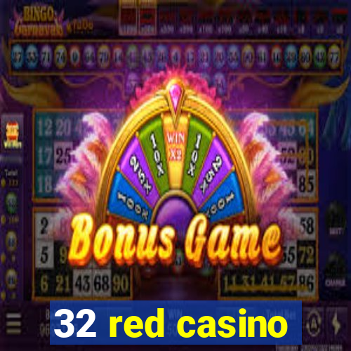 32 red casino