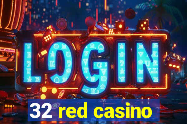 32 red casino