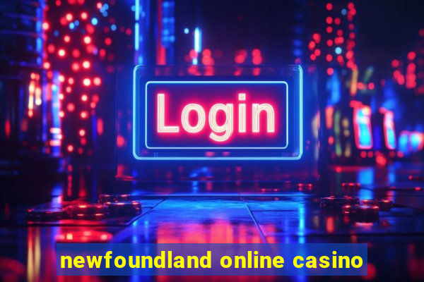 newfoundland online casino