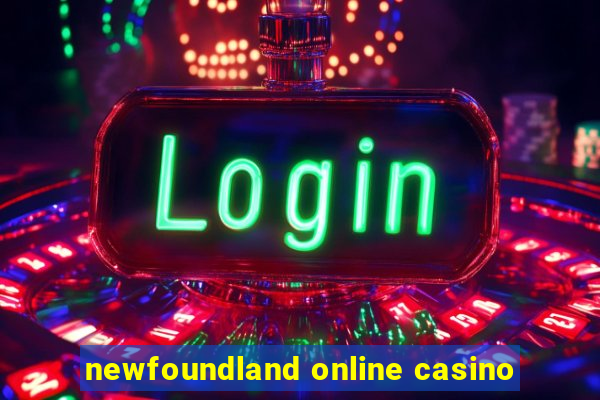 newfoundland online casino