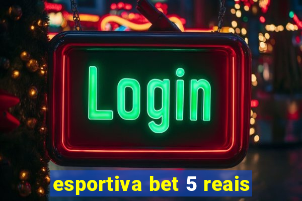 esportiva bet 5 reais