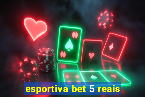 esportiva bet 5 reais