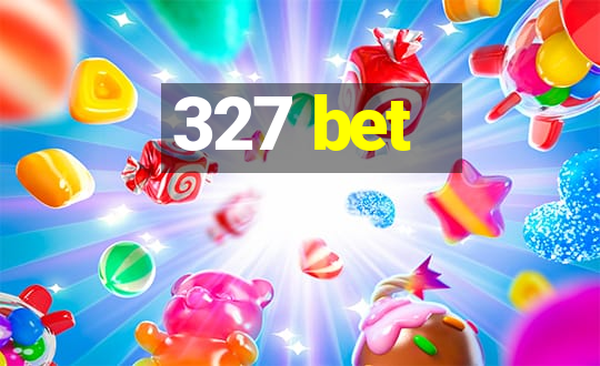 327 bet