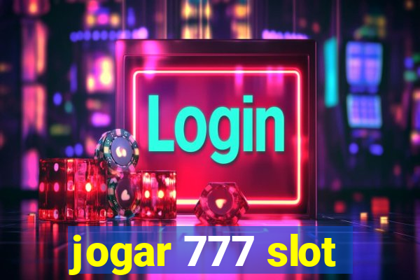 jogar 777 slot