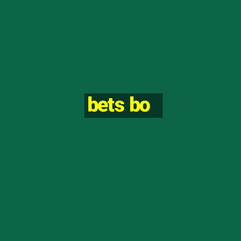 bets bo