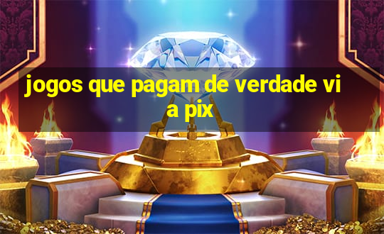 jogos que pagam de verdade via pix