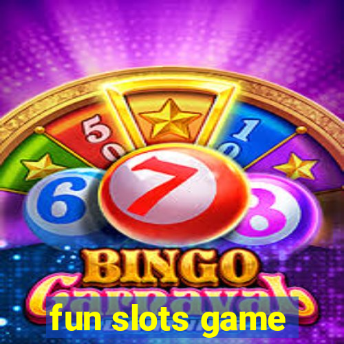 fun slots game