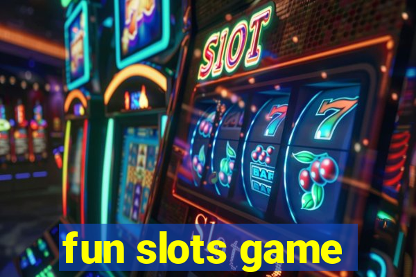 fun slots game