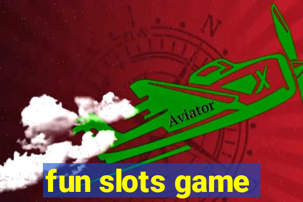 fun slots game