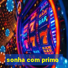 sonha com primo