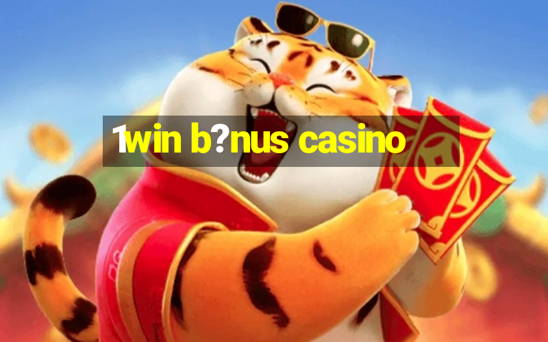 1win b?nus casino