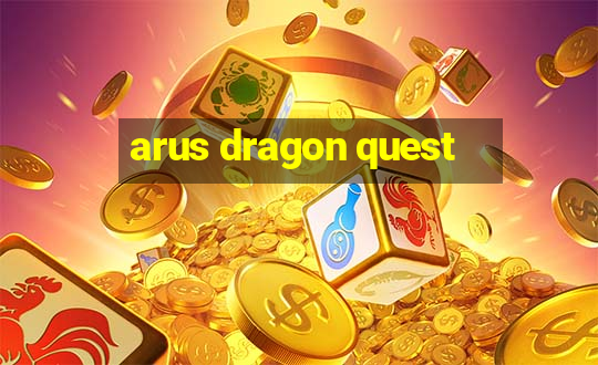 arus dragon quest