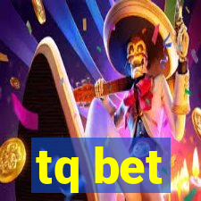 tq bet