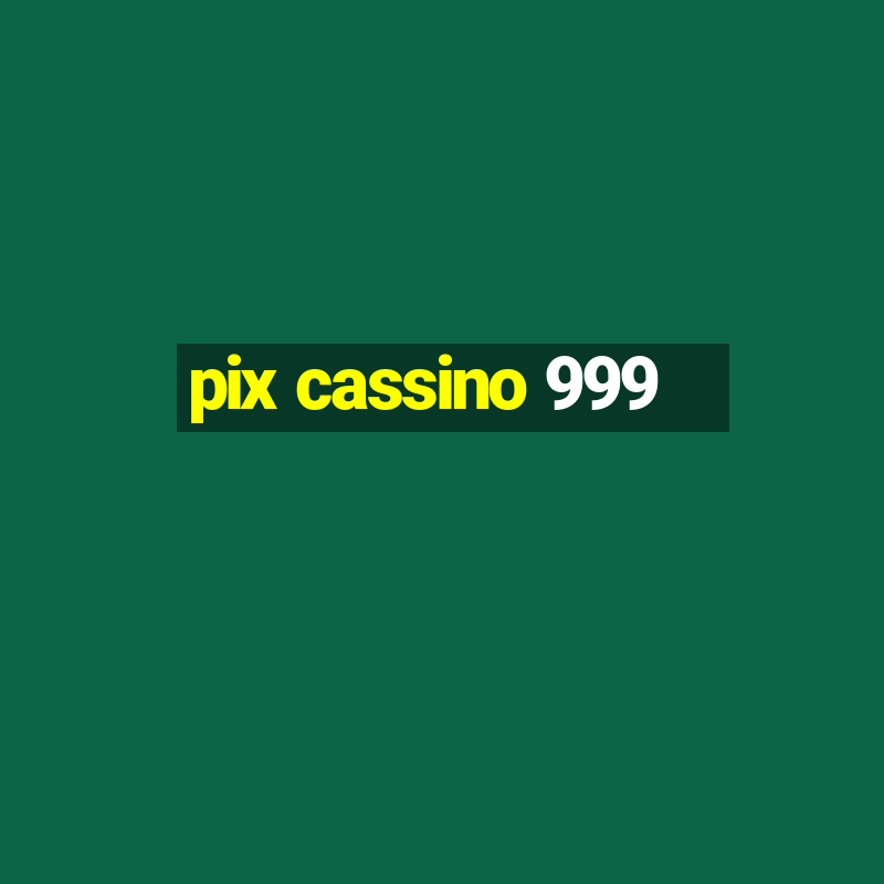 pix cassino 999