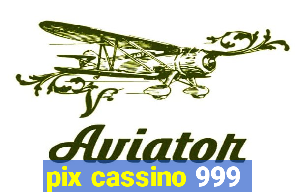 pix cassino 999