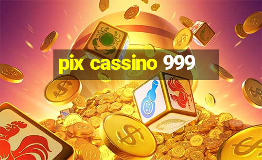 pix cassino 999