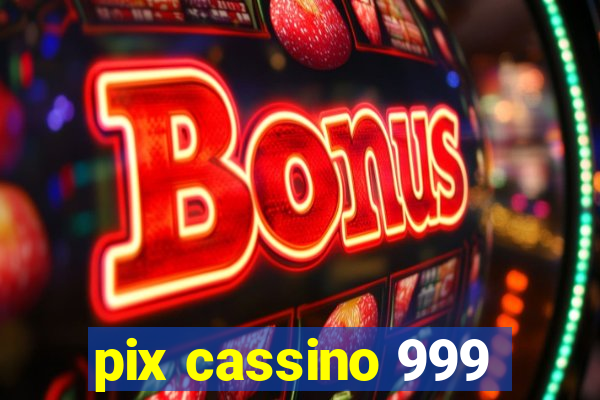 pix cassino 999