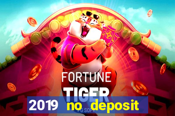 2019 no deposit bonus casino