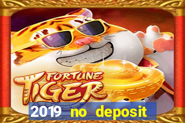 2019 no deposit bonus casino