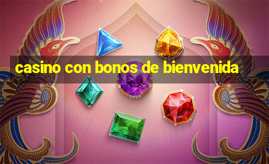 casino con bonos de bienvenida