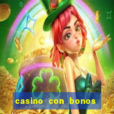 casino con bonos de bienvenida