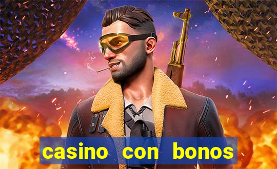 casino con bonos de bienvenida