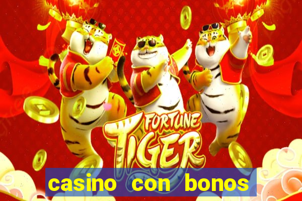 casino con bonos de bienvenida