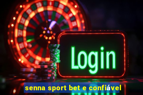 senna sport bet e confiável