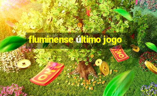 fluminense último jogo