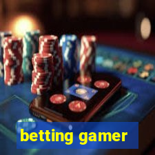 betting gamer