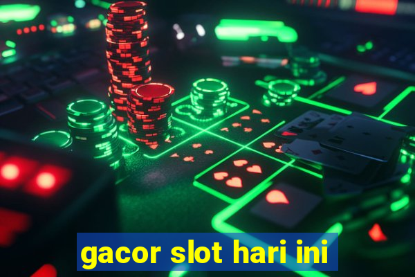 gacor slot hari ini