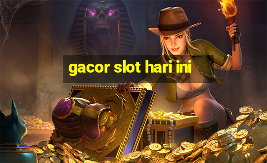 gacor slot hari ini