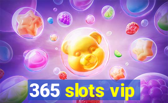 365 slots vip