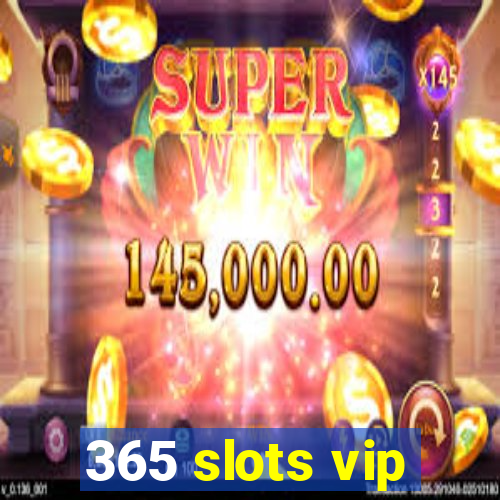 365 slots vip