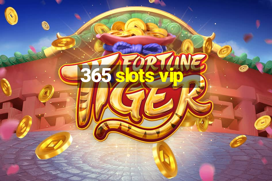 365 slots vip