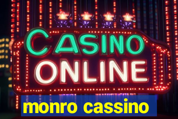 monro cassino