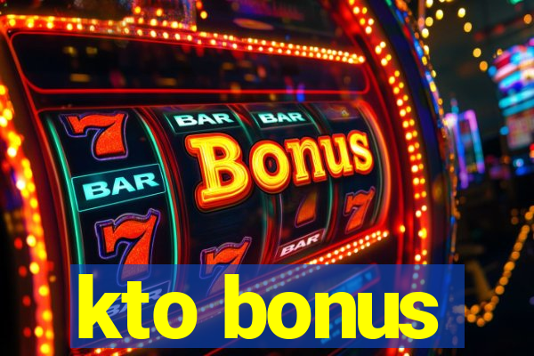 kto bonus