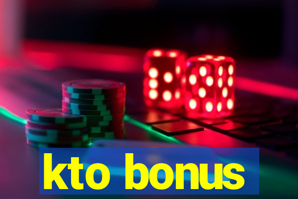 kto bonus