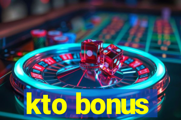 kto bonus